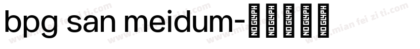 bpg san meidum字体转换